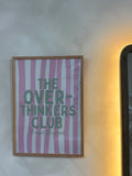 The Over-Thinkers Club A3 Print