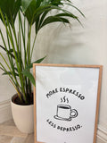 More Espresso Less Depresso A3 Print