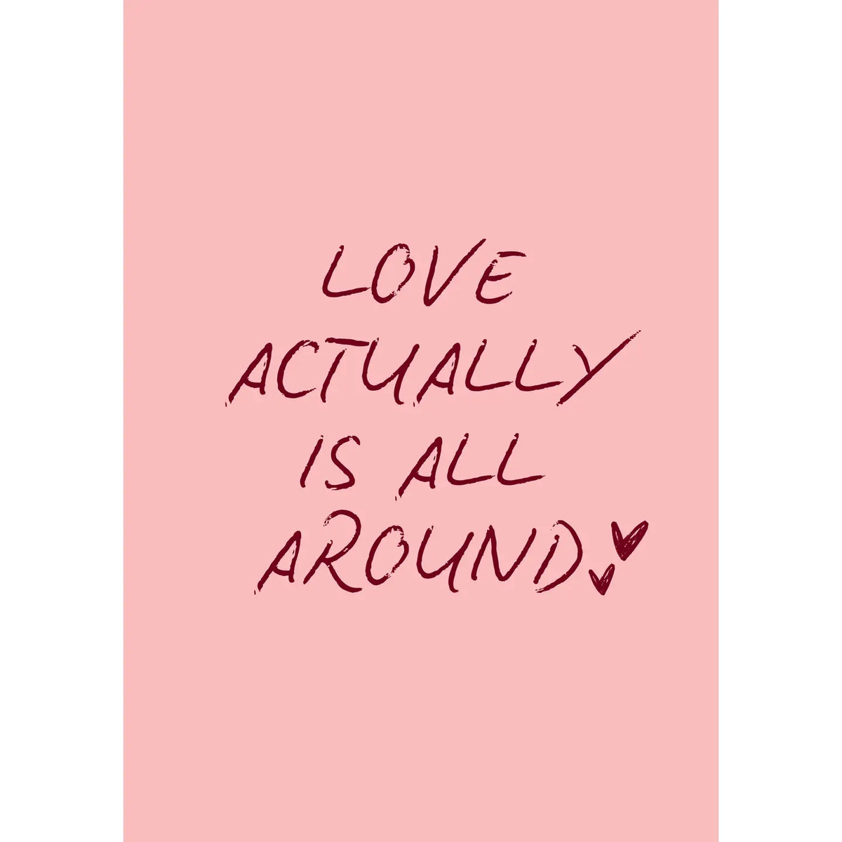 Love Actually Is All Around A3 Print
